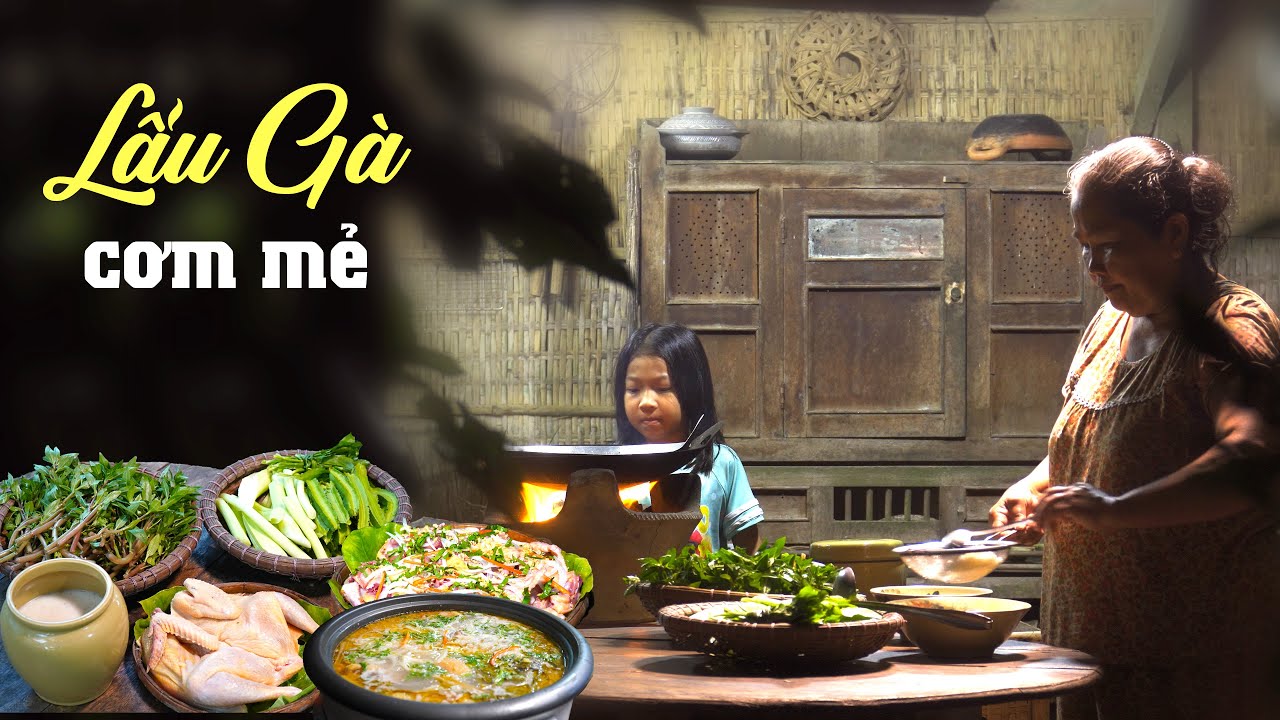 Lẩu Gà Cơm Mẻ Rau Vườn - Món Ăn Dân Dã Nhà Quê Không Cần Nêm Gia Vị Nhiều